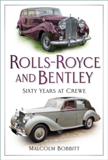 Rolls-Royce and Bentley : Sixty Years at Crewe