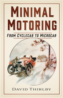 Minimal Motoring : From Cyclecar To Microcar