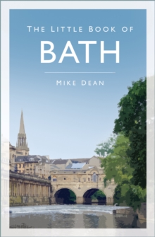 The History Press Ltd The Little Book Of Bath