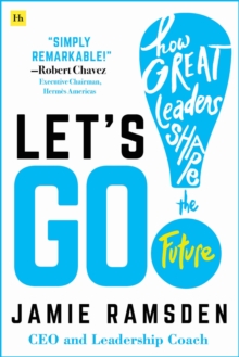 Let's Go! : How Great Leaders Shape the Future