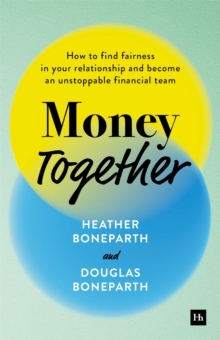 Money Together : How to find fairness in your relationship and become an unstoppable financial team