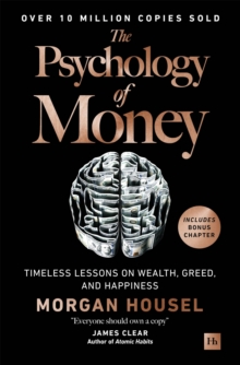 The Psychology of Money : Timeless lessons on wealth, greed, and happiness