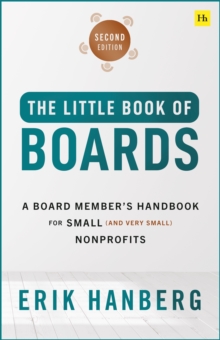 The Little Book of Boards : A Board Member's Handbook for Small (and Very Small) Nonprofits