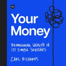 Your Money : Reimagining Wealth in 101 Simple Sketches