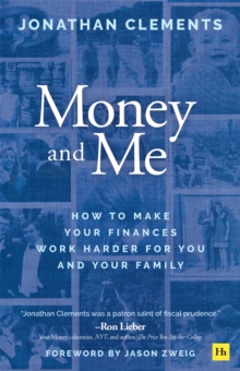 Money and Me : How to make your finances work harder for you and your family