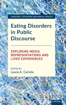 Eating Disorders in Public Discourse : Exploring Media Representations and Lived Experiences