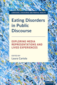 Eating Disorders in Public Discourse : Exploring Media Representations and Lived Experiences