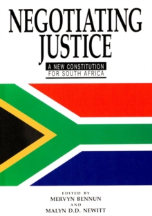 Negotiating Justice : A New Constitution for South Africa