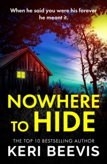 Nowhere to Hide : A completely gripping psychological thriller from TOP 10 BESTSELLER Keri Beevis for 2024