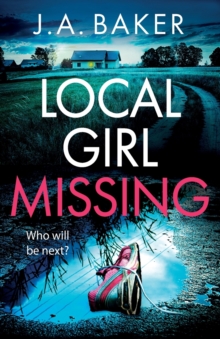 Local Girl Missing : The addictive, twisty psychological thriller from J.A. Baker