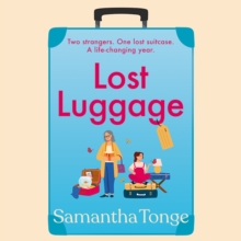 Lost Luggage : The perfect uplifting, feel-good read from Samantha Tonge, author of Under One Roof