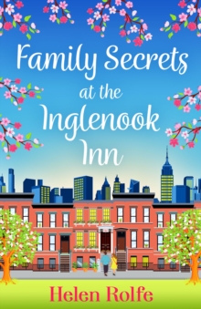 Family Secrets at the Inglenook Inn : A wonderful, romantic read from Helen Rolfe