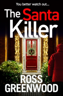 The Santa Killer : The addictive, page-turning crime thriller from Ross Greenwood