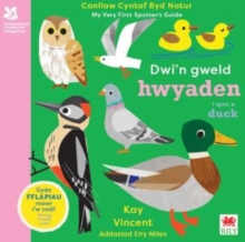 Dwi'n Gweld Hwyaden / I Spot a Duck : Canllaw Cyntaf Byd Natur / My Very First Spotter's Guide