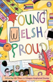 Young. Welsh. Proud