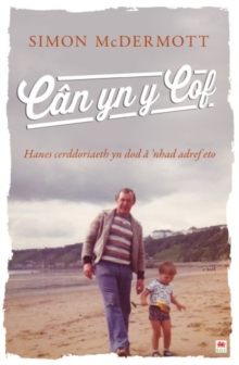 Darllen Yn well: Can Yn Y Cof : Hanes Cerddoriaeth Yn Dod A Nhad Adref Eto