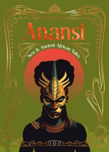 Anansi : New & Ancient African Tales