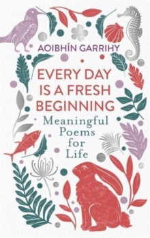 Every Day is a Fresh Beginning: The Number 1 Bestseller : Meaningful Poems for Life