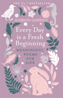 Every Day is a Fresh Beginning: The Number 1 Bestseller : Meaningful Poems for Life