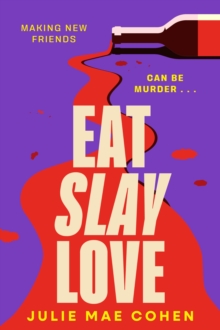 Bonnier Books Uk Eat Slay Love , The Hilarious New Revenge Thriller From The Author Of Bad Men