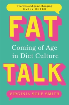 Fat Talk : Coming of age in diet culture  A brave and radical book The Observer