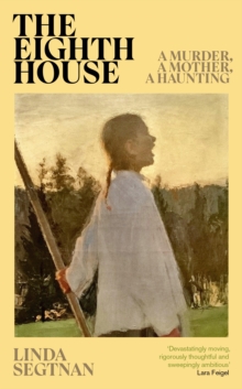 The Eighth House : A murder, a mother, a haunting