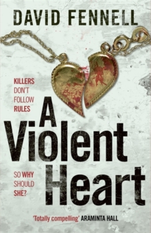 A Violent Heart : The brand new 2024 crime thriller from the acclaimed author of The Art of Death