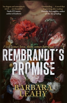 Rembrandt's Promise : 'A believable, elegant and atmospheric novel - just beautiful' - Nuala O'Connor