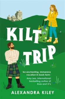 Kilt Trip : Escape to Scotland in this enemies to lovers romance