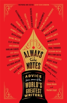 Always Take Notes : Advice from some of the world's greatest writers