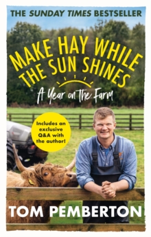 Make Hay While the Sun Shines : A Year on the Farm