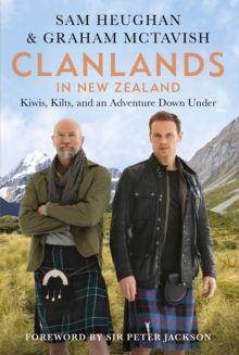 Clanlands in New Zealand : Kiwis, Kilts, and an Adventure Down Under