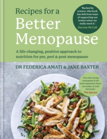 Recipes for a Better Menopause : A life-changing, positive approach to nutrition for pre, peri and post menopause