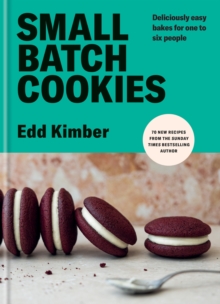 Small Batch Cookies : Deliciously easy bakes for one to six people