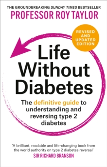 Life Without Diabetes : The definitive guide to understanding and reversing type 2 diabetes