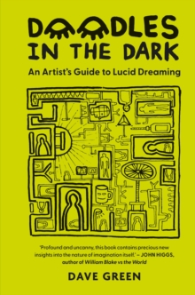 Doodles In The Dark : An artist's guide to lucid dreaming