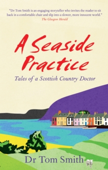 Seaside Practice : Tales of a Scottish Country Doctor