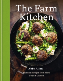 Octopus Farm Kitchen , Seasonal Recipes From Field, Coast And Garden