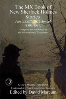 The MX Book of New Sherlock Holmes Stories - Part XXXIII : 2022 Annual (1896-1919)