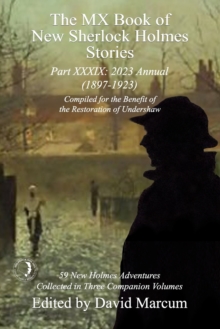 The MX Book of New Sherlock Holmes Stories Part XXXIX : 2023 Annual (1897-1923)