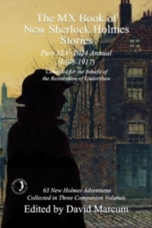 The MX Book of New Sherlock Holmes Stories Part XLV : 2024 Annual 1898-1917