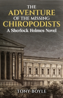 The Adventure of The Missing Chiropodists : A Sherlock Holmes Novel
