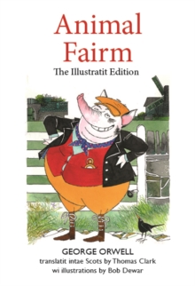 Animal Fairm [Animal Farm in Scots] : Illustratit Edition