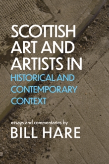 Scottish Art & Artists in Historical and Contemporary Context : Volume 2