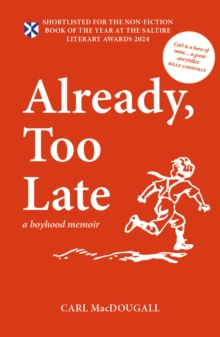 Already, Too Late : a boyhood memoir