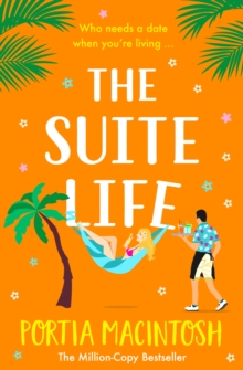 The Suite Life : A BRAND NEW friends-to-lovers, close proximity summer romantic comedy from MILLION-COPY BESTSELLER Portia MacIntosh for 2024