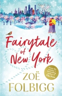 Fairytale of New York : The BRAND NEW warm, feel-good read from NUMBER ONE BESTSELLER Zoe Folbigg