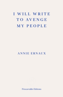 I Will Write To Avenge My People - WINNER OF THE 2022 NOBEL PRIZE IN LITERATURE : The Nobel Lecture