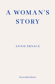 A Woman's Story - WINNER OF THE 2022 NOBEL PRIZE IN LITERATURE