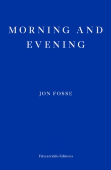 Morning and Evening  WINNER OF THE 2023 NOBEL PRIZE IN LITERATURE